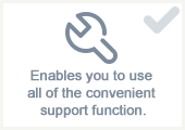 Enables you to use all of the convenient support function.